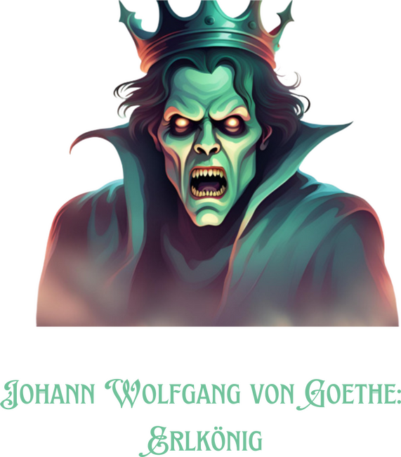 Johann Wolfgang von Goethe: Erlkönig 