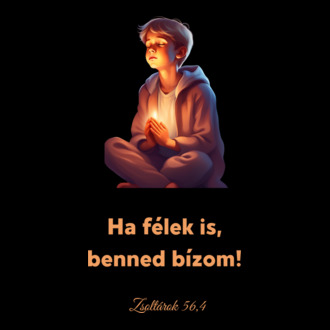 Ha félek is benned bízom